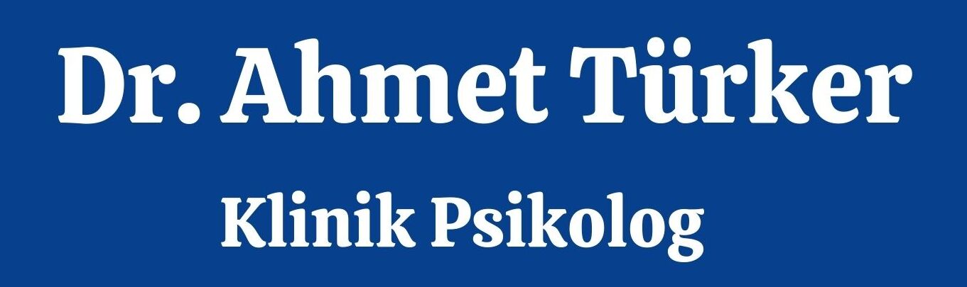 Dr. Ahmet Türker / Psikolojik Danışmanlık / Psikoterapi